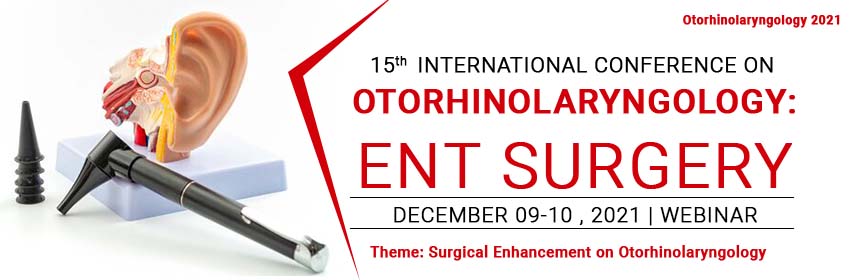 15th International Conference on Otorhinolaryngology: ENT Surgery